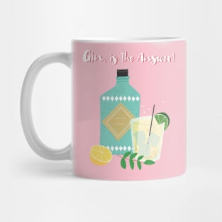 Gin is the Answer Mug